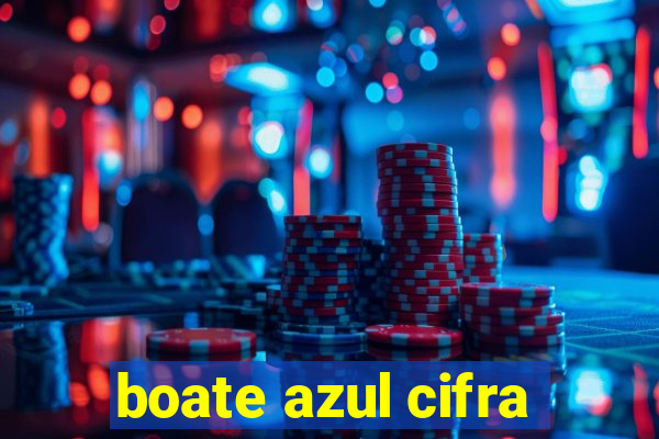 boate azul cifra